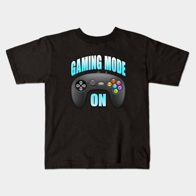 Gaming Mode on Kids T-Shirt by Foxxy Merch